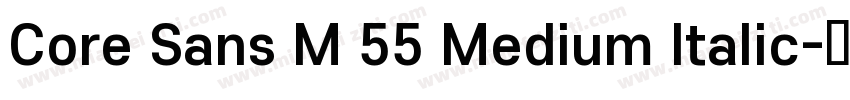 Core Sans M 55 Medium Italic字体转换